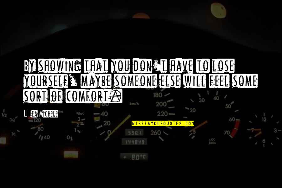 Myour Quotes By Lea Michele: By showing that you don't have to lose