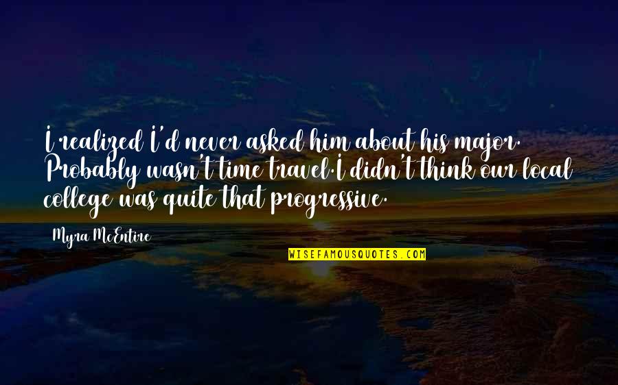 Myra Mcentire Quotes By Myra McEntire: I realized I'd never asked him about his Myra Mcentire Quotes By Myra McEntire: I realized I'd never asked him about his