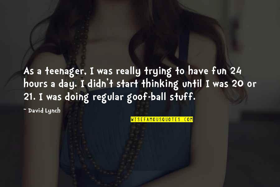 Myriem Quotes By David Lynch: As a teenager, I was really trying to