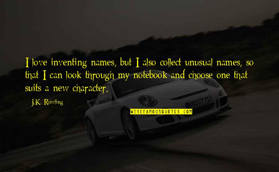 Myriem Quotes By J.K. Rowling: I love inventing names, but I also collect Myriem Quotes By J.K. Rowling: I love inventing names, but I also collect
