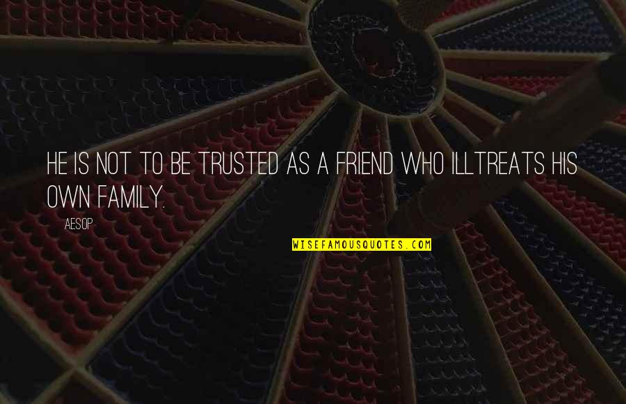 Myrlin Earle Quotes By Aesop: He is not to be trusted as a