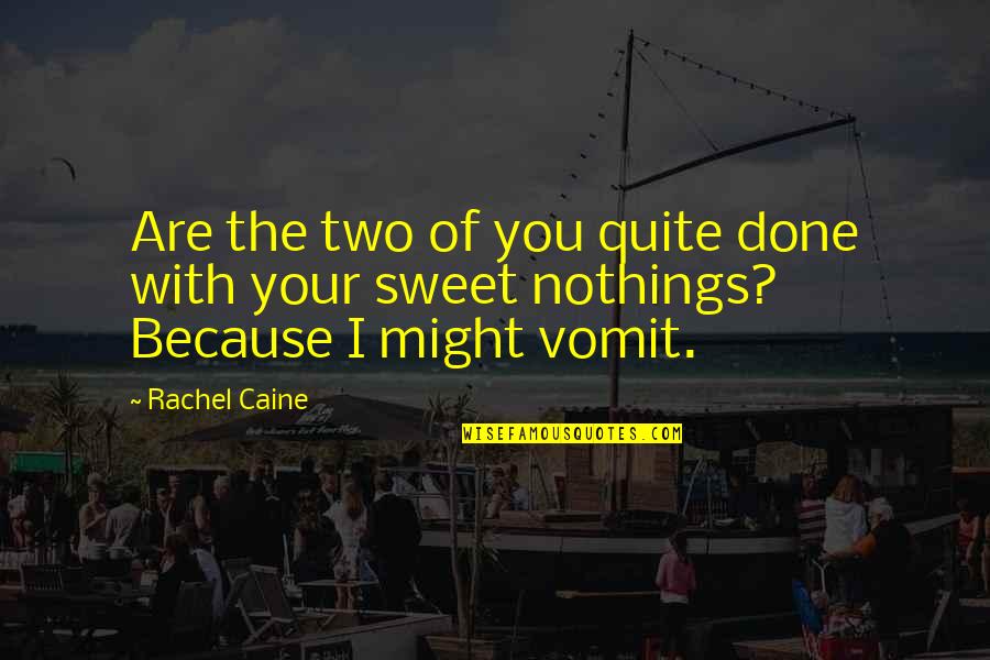 Myrnin Quotes By Rachel Caine: Are the two of you quite done with