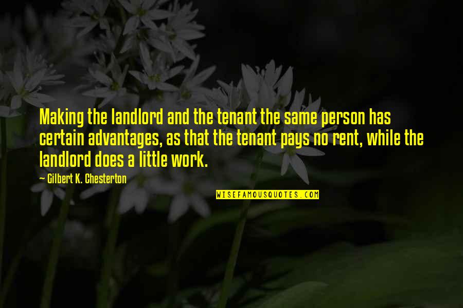 Myrtle Cheating Quotes By Gilbert K. Chesterton: Making the landlord and the tenant the same