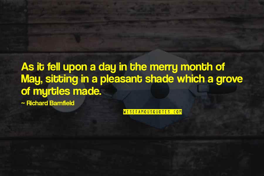 Myrtles Quotes By Richard Barnfield: As it fell upon a day in the