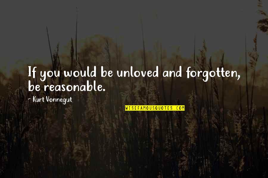 Myrvete Bajrami Quotes By Kurt Vonnegut: If you would be unloved and forgotten, be Myrvete Bajrami Quotes By Kurt Vonnegut: If you would be unloved and forgotten, be