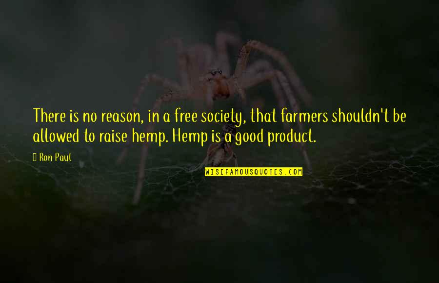 Myrza Karimov Quotes By Ron Paul: There is no reason, in a free society, Myrza Karimov Quotes By Ron Paul: There is no reason, in a free society,