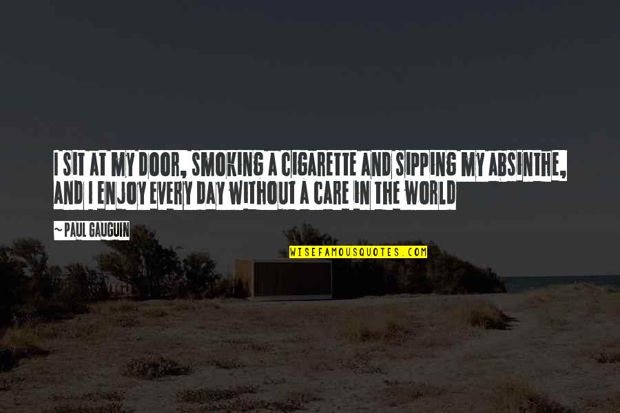 Myself Being Crazy Quotes By Paul Gauguin: I sit at my door, smoking a cigarette