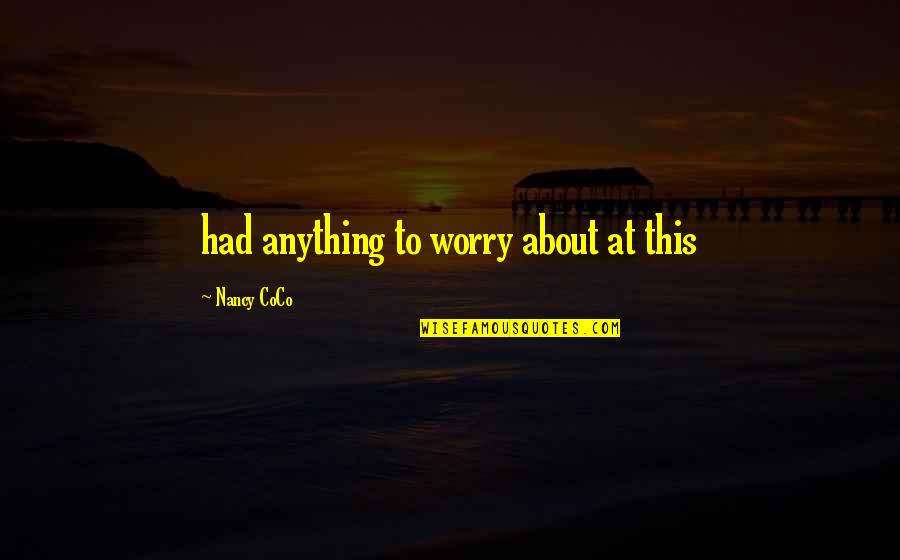 Myself Font Quotes By Nancy CoCo: had anything to worry about at this Myself Font Quotes By Nancy CoCo: had anything to worry about at this