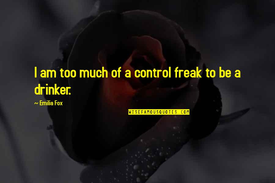 Myself For Fb Quotes By Emilia Fox: I am too much of a control freak