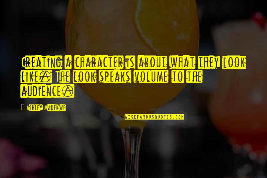 Myself Instagram Quotes By Ashley Madekwe: Creating a character is about what they look