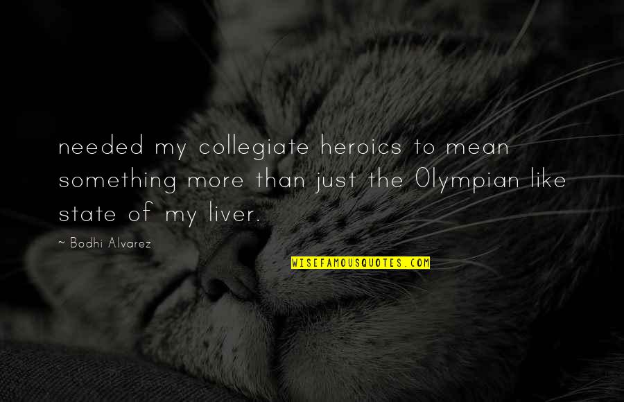 Myself Instagram Quotes By Bodhi Alvarez: needed my collegiate heroics to mean something more