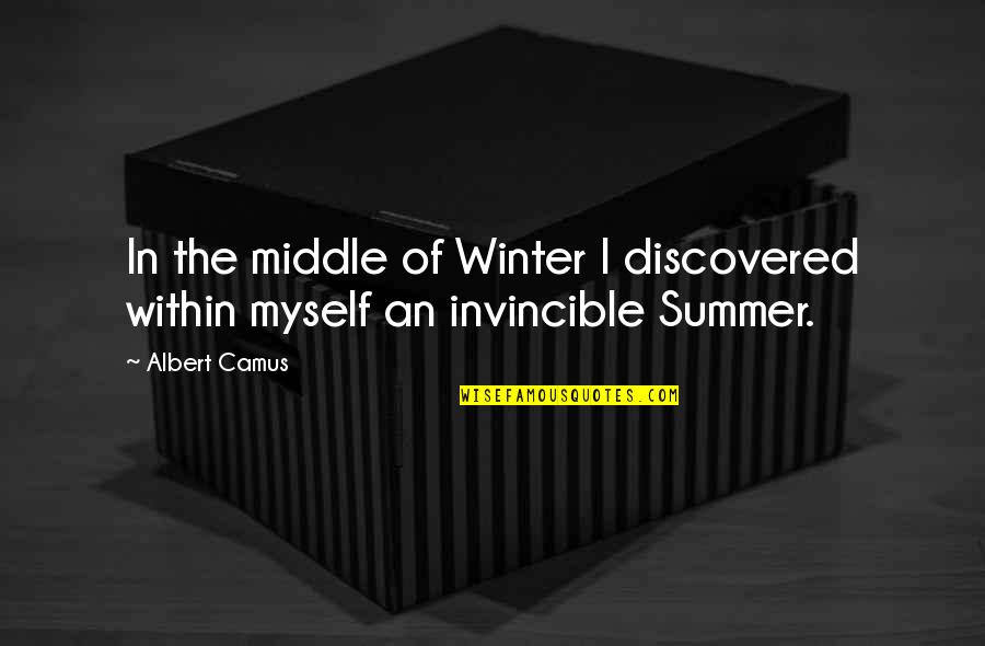 Myself Quotes By Albert Camus: In the middle of Winter I discovered within