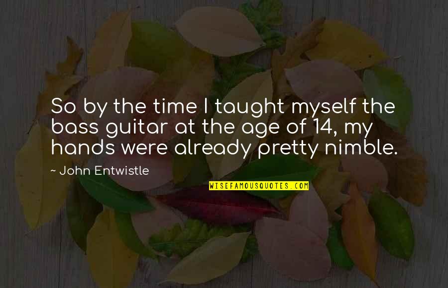 Myself Time Quotes By John Entwistle: So by the time I taught myself the