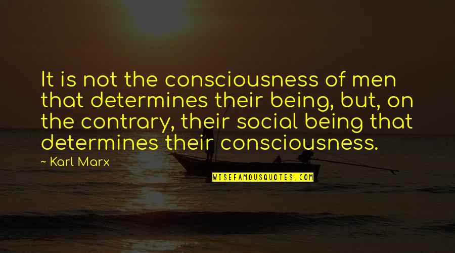 Mysophobia Adalah Quotes By Karl Marx: It is not the consciousness of men that Mysophobia Adalah Quotes By Karl Marx: It is not the consciousness of men that