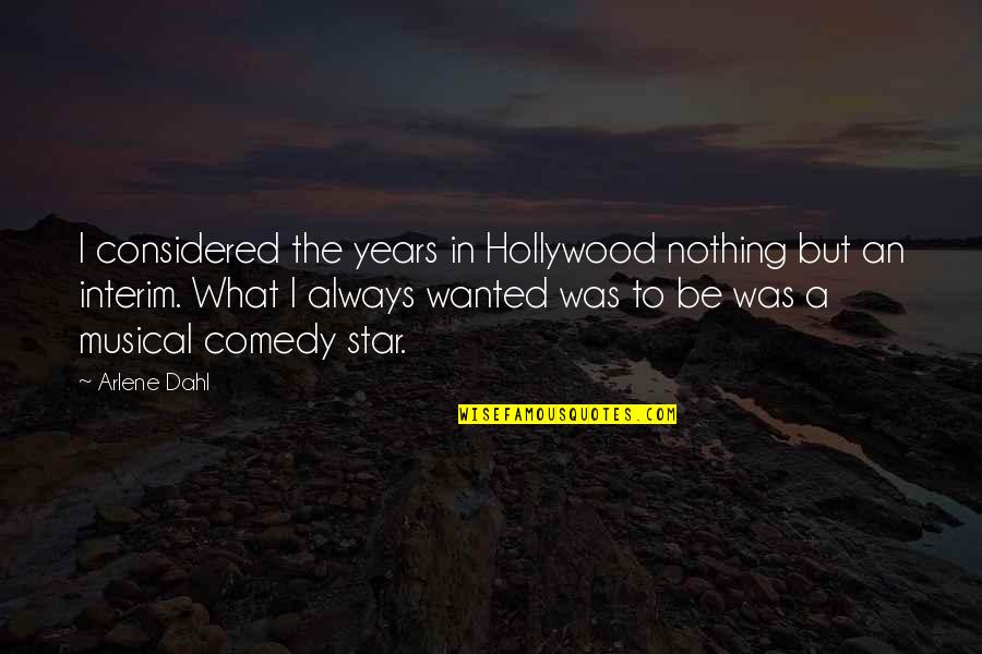Mysophobia Quotes By Arlene Dahl: I considered the years in Hollywood nothing but Mysophobia Quotes By Arlene Dahl: I considered the years in Hollywood nothing but