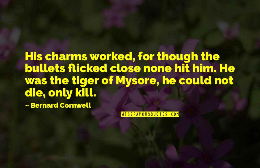 Mysore Quotes By Bernard Cornwell: His charms worked, for though the bullets flicked Mysore Quotes By Bernard Cornwell: His charms worked, for though the bullets flicked