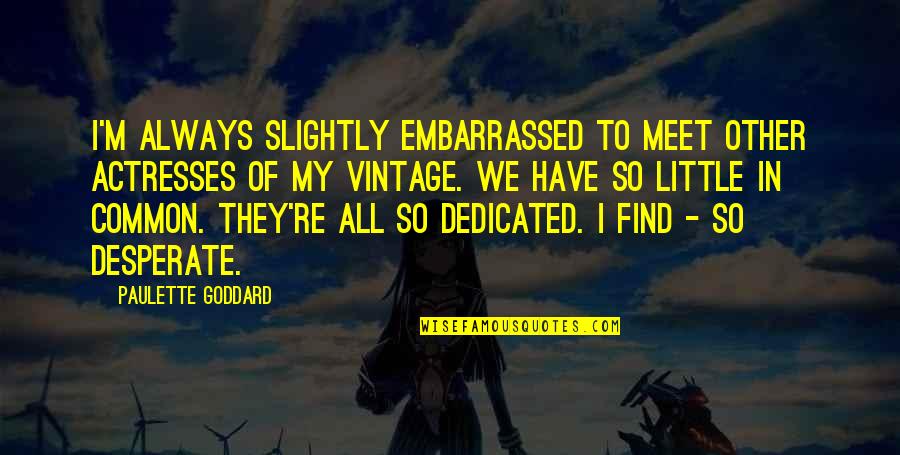 Mysql Concat Escape Quotes By Paulette Goddard: I'm always slightly embarrassed to meet other actresses Mysql Concat Escape Quotes By Paulette Goddard: I'm always slightly embarrassed to meet other actresses