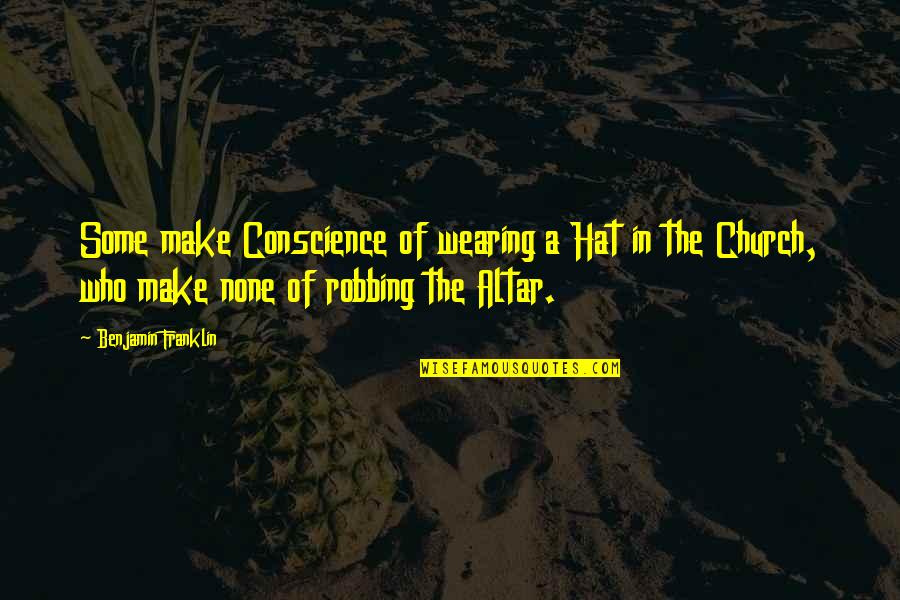 Mysql Prepared Statement Quotes By Benjamin Franklin: Some make Conscience of wearing a Hat in Mysql Prepared Statement Quotes By Benjamin Franklin: Some make Conscience of wearing a Hat in