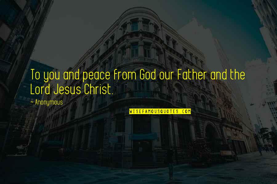 Mysql Slanted Quotes By Anonymous: To you and peace from God our Father