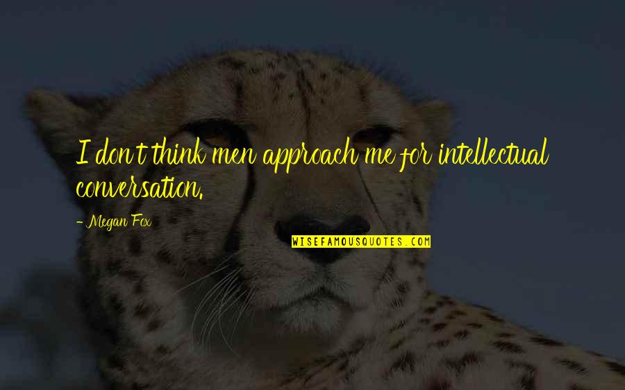 Mysql Surround With Quotes By Megan Fox: I don't think men approach me for intellectual