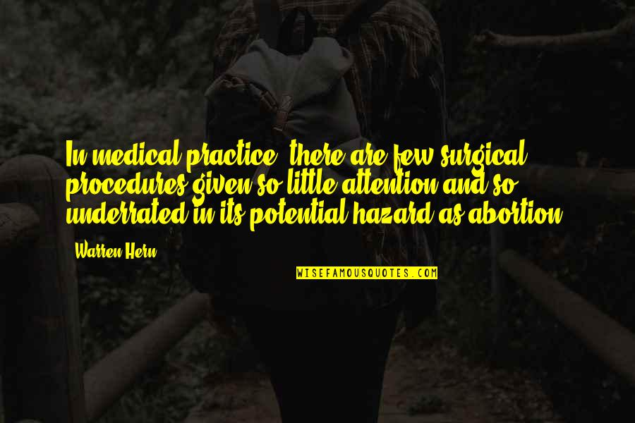 Myst Revelation Quotes By Warren Hern: In medical practice, there are few surgical procedures Myst Revelation Quotes By Warren Hern: In medical practice, there are few surgical procedures