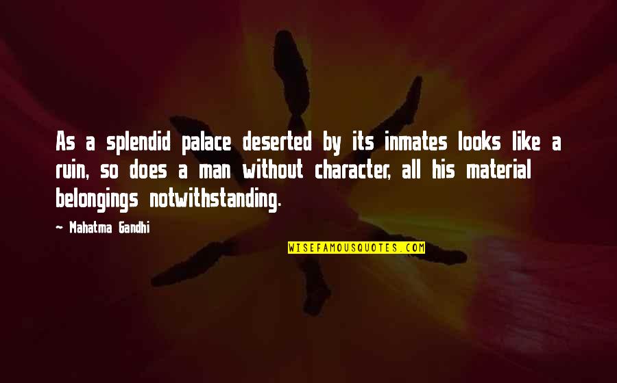 Mysterious Alluring Quotes By Mahatma Gandhi: As a splendid palace deserted by its inmates