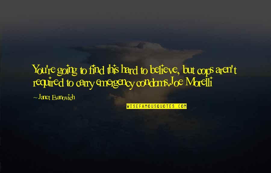 Mysterious Eyes Quotes By Janet Evanovich: You're going to find this hard to believe, Mysterious Eyes Quotes By Janet Evanovich: You're going to find this hard to believe,