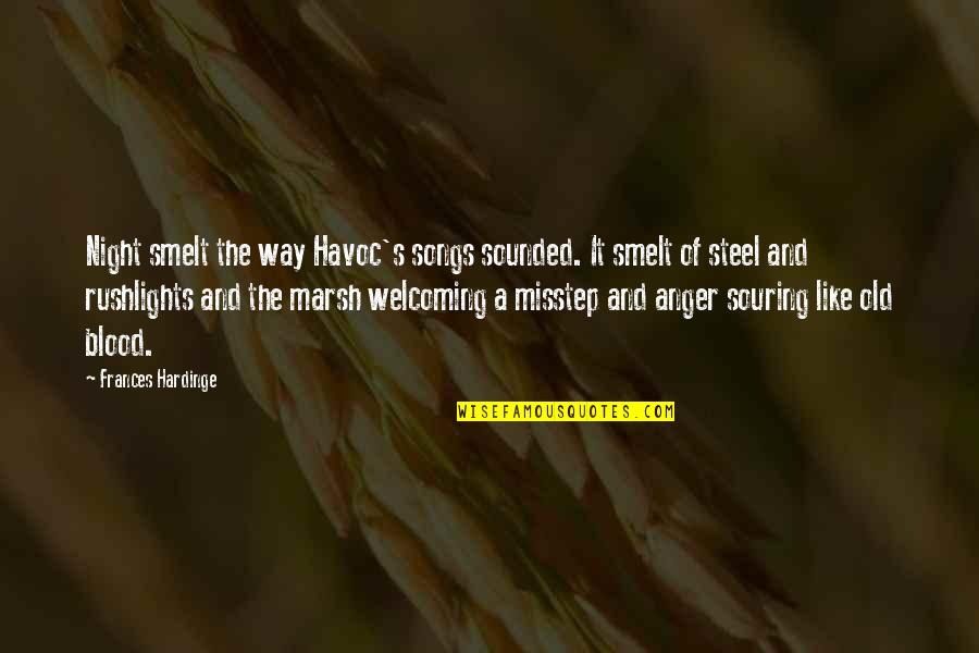 Mysteriously Vanishing Quotes By Frances Hardinge: Night smelt the way Havoc's songs sounded. It