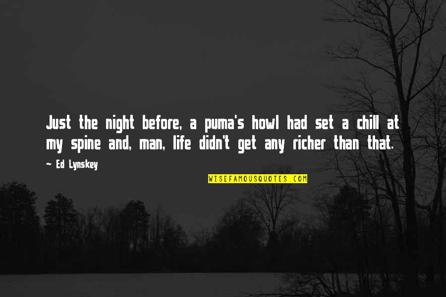 Mystery And Adventure Quotes By Ed Lynskey: Just the night before, a puma's howl had