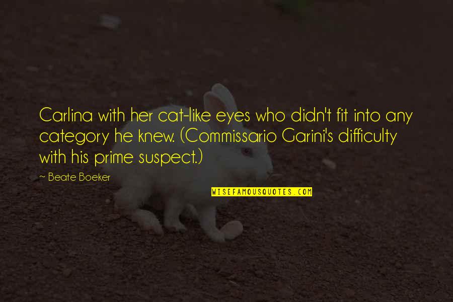 Mystery In Her Eyes Quotes By Beate Boeker: Carlina with her cat-like eyes who didn't fit