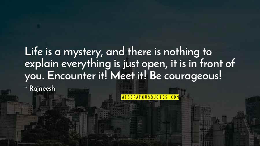 Mystery In Life Quotes By Rajneesh: Life is a mystery, and there is nothing