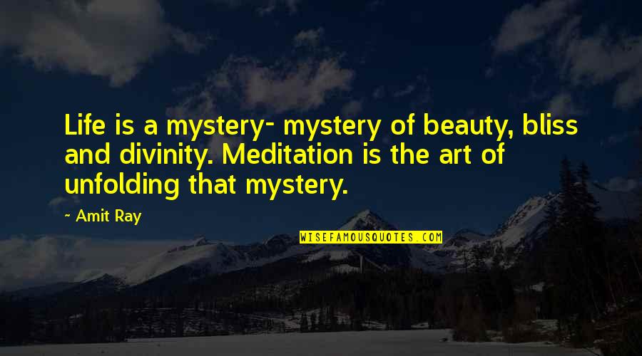 Mystery Of Beauty Quotes By Amit Ray: Life is a mystery- mystery of beauty, bliss