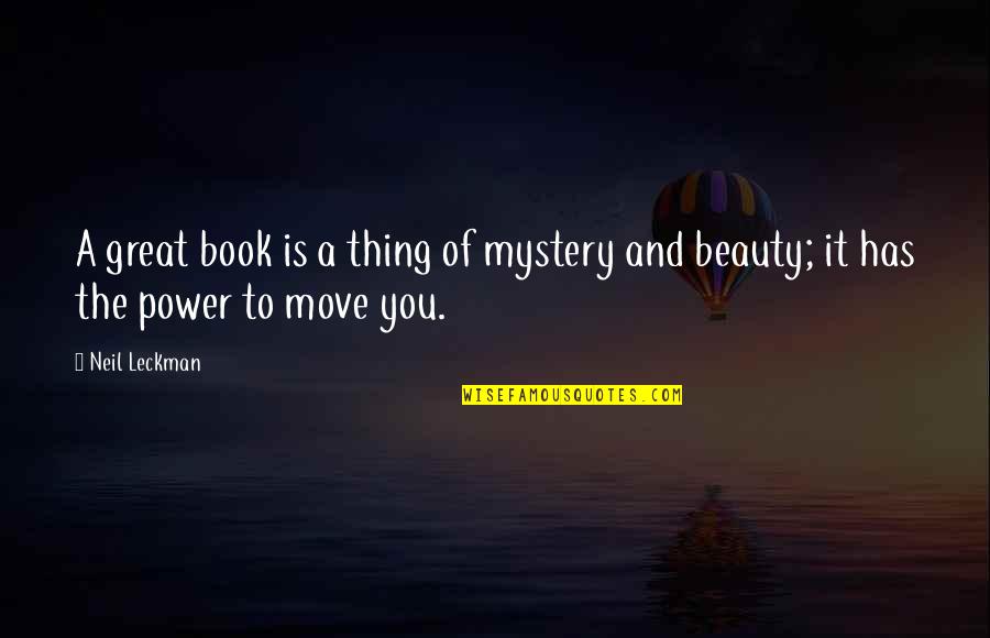 Mystery Of Beauty Quotes By Neil Leckman: A great book is a thing of mystery
