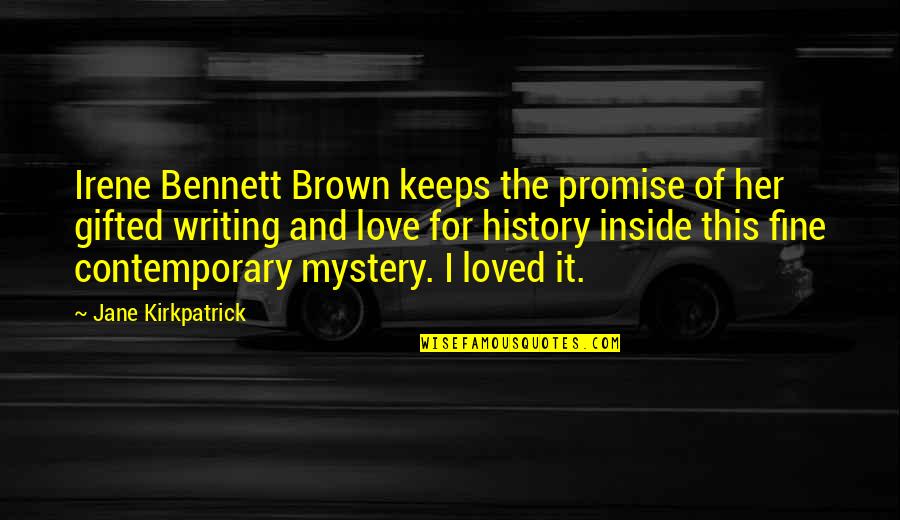 Mystery Of Love Quotes By Jane Kirkpatrick: Irene Bennett Brown keeps the promise of her
