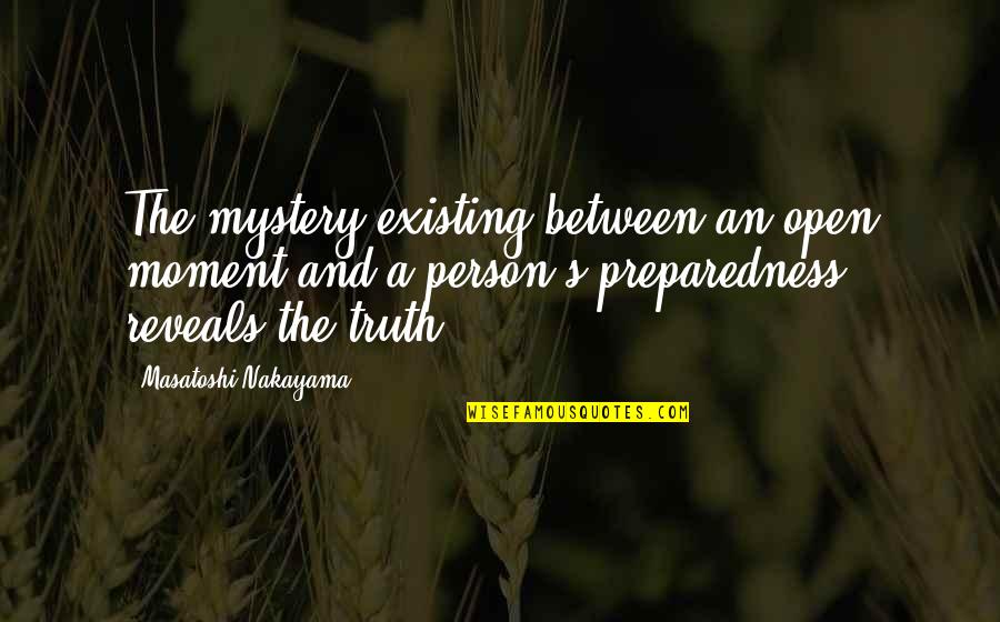 Mystery Person Quotes By Masatoshi Nakayama: The mystery existing between an open moment and