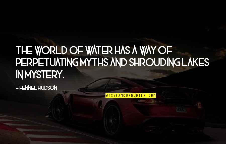 Mystery Quotes And Quotes By Fennel Hudson: The world of water has a way of