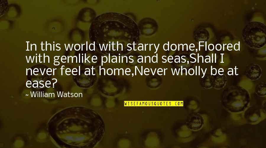 Mystery Science Theater 3000 Mitchell Quotes By William Watson: In this world with starry dome,Floored with gemlike Mystery Science Theater 3000 Mitchell Quotes By William Watson: In this world with starry dome,Floored with gemlike