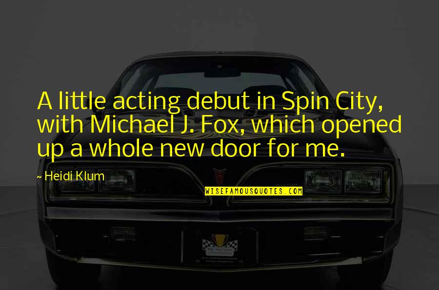 Mystery Science Theater 3000 Soultaker Quotes By Heidi Klum: A little acting debut in Spin City, with