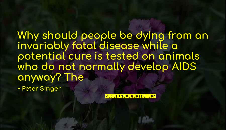 Mysteryy Quotes By Peter Singer: Why should people be dying from an invariably Mysteryy Quotes By Peter Singer: Why should people be dying from an invariably