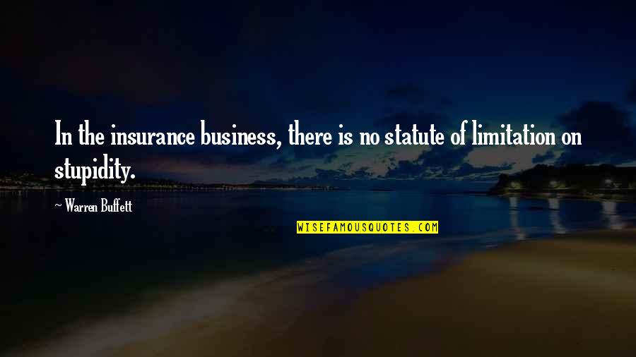 Mystes Quotes By Warren Buffett: In the insurance business, there is no statute