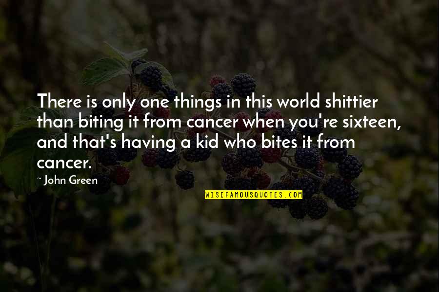 Mystical Christianity Quotes By John Green: There is only one things in this world Mystical Christianity Quotes By John Green: There is only one things in this world