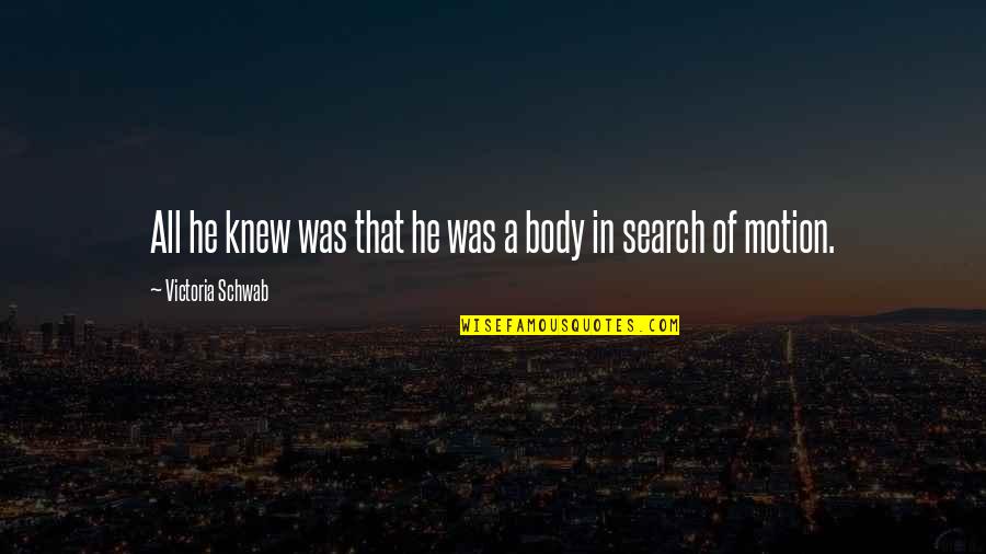 Mystical Quote Quotes By Victoria Schwab: All he knew was that he was a Mystical Quote Quotes By Victoria Schwab: All he knew was that he was a