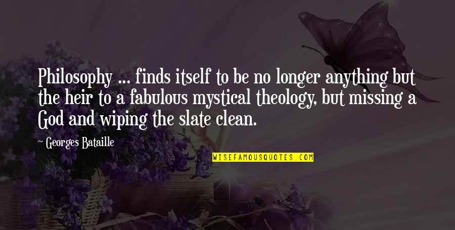 Mystical Quotes By Georges Bataille: Philosophy ... finds itself to be no longer