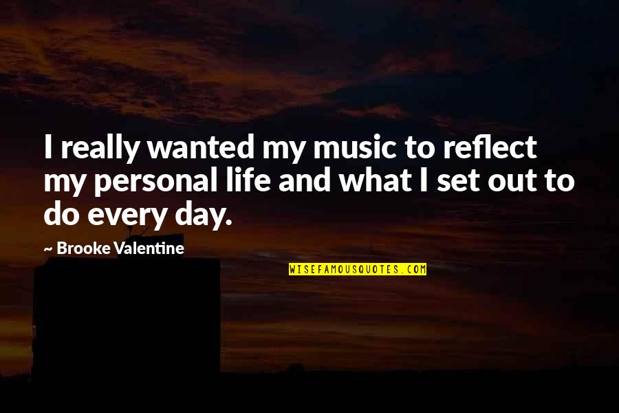 Mystified Escape Quotes By Brooke Valentine: I really wanted my music to reflect my Mystified Escape Quotes By Brooke Valentine: I really wanted my music to reflect my