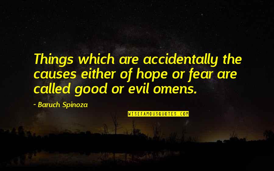 Mystikal Here I Go Quotes By Baruch Spinoza: Things which are accidentally the causes either of