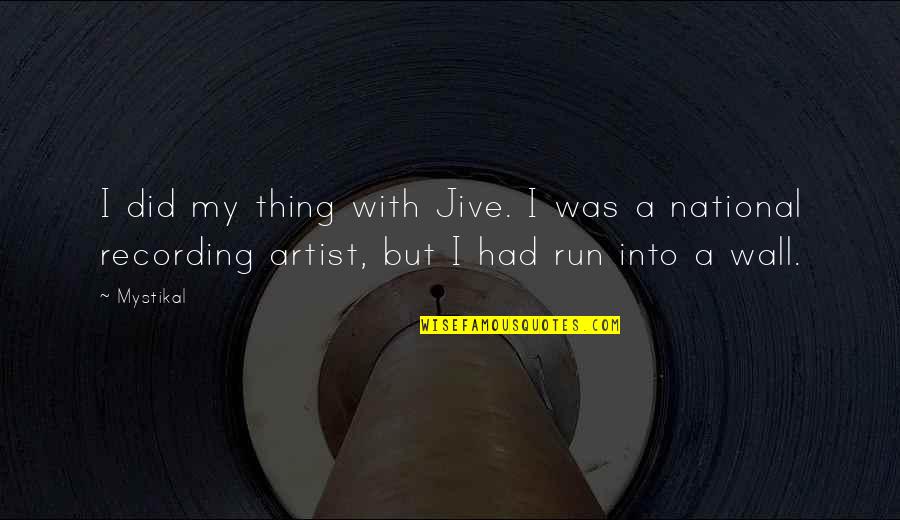 Mystikal Quotes By Mystikal: I did my thing with Jive. I was