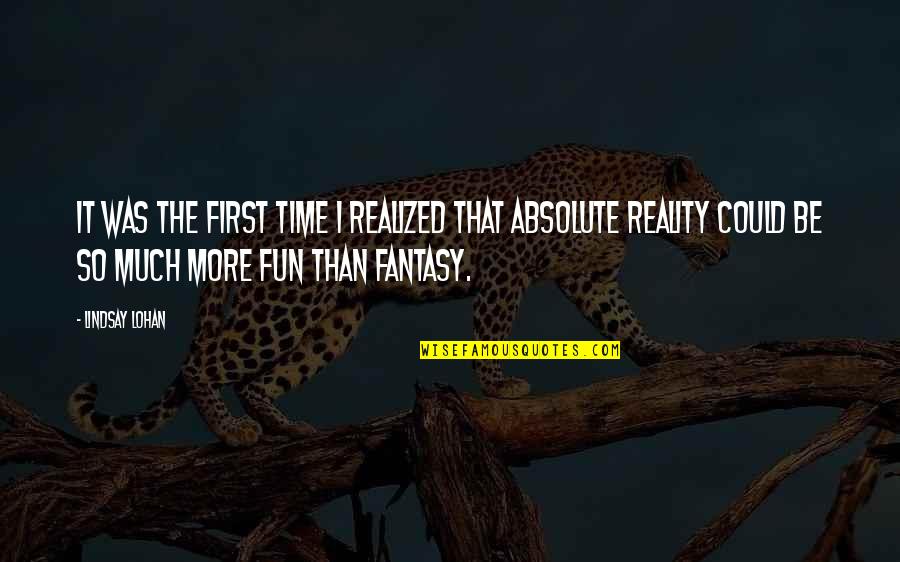 Mystrey Quotes By Lindsay Lohan: It was the first time I realized that Mystrey Quotes By Lindsay Lohan: It was the first time I realized that