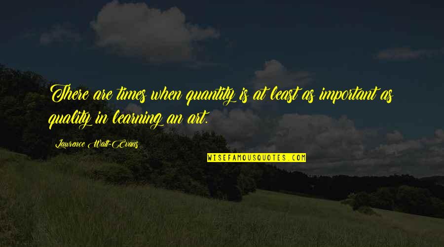 Mystries Quotes By Lawrence Watt-Evans: There are times when quantity is at least Mystries Quotes By Lawrence Watt-Evans: There are times when quantity is at least