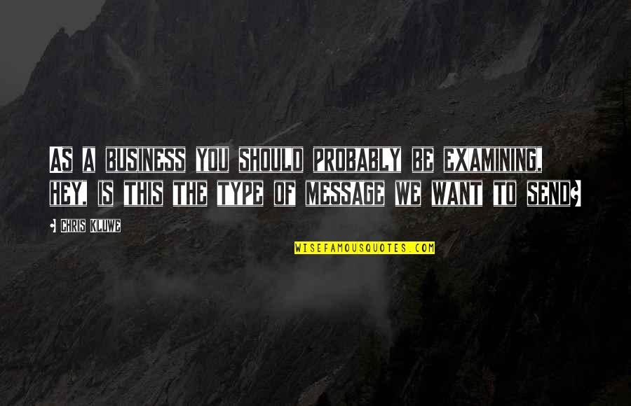 Myszy Quotes By Chris Kluwe: As a business you should probably be examining,