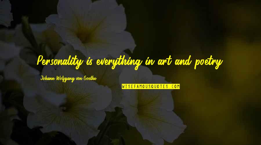 Mytake Quotes By Johann Wolfgang Von Goethe: Personality is everything in art and poetry. Mytake Quotes By Johann Wolfgang Von Goethe: Personality is everything in art and poetry.